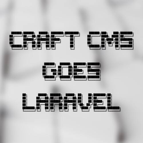 Craft CMS wechselt zu Laravel: Eine strategische Neuausrichtung mit weitreichenden Folgen